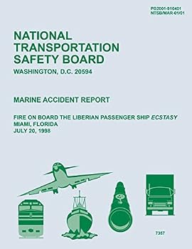 Marine Accident Report: Fire on Board the Liberian Passenger Report Ecstasy Miami, Florida July 20, 1998