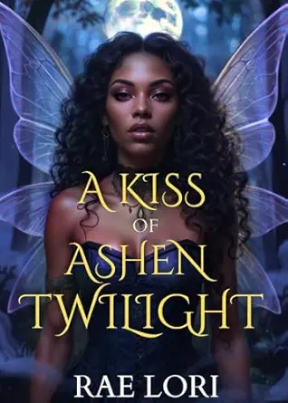 A Kiss of Ashen Twilight (Ashen Twilight Book 1)