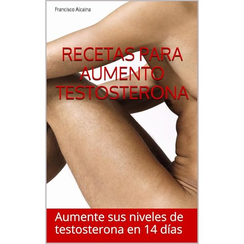 Recetas para Aumento Testosterona Audiobook By Francisco Alcaina cover art