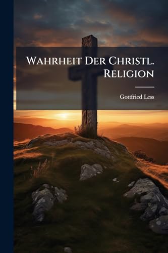 Wahrheit Der Christl. Religion