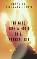 The Seed from a Fruit of a Barren Tree 1095903144 Book Cover