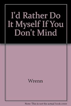 Paperback I'd Rather Do It Myself If You Don't Mind Book