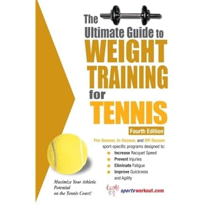 The Ultimate Guide to Weight Training for Tennis