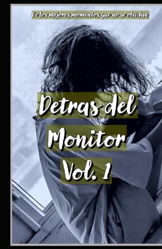 Detras del Monitor: De los mejores momentos que no se olvidan (Spanish Edition)
