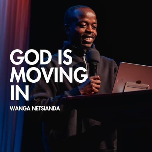 God Is Moving In | Wanga Netsianda