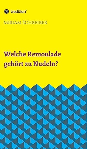 Welche Remoulade gehört zu Nudeln? (German Edition)