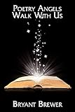 Poetry Angels Walk With Us