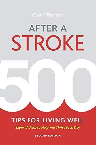 After a Stroke: 500 Tips for Living Well