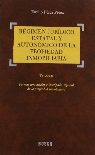 Régimen Jurídico Estatal y Autonómico de la Propiedad Inmobiliaria: 2 tomos