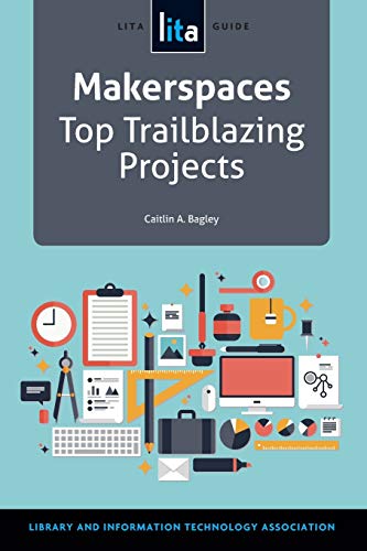 Makerspaces Top Trailblazing Projects view 2