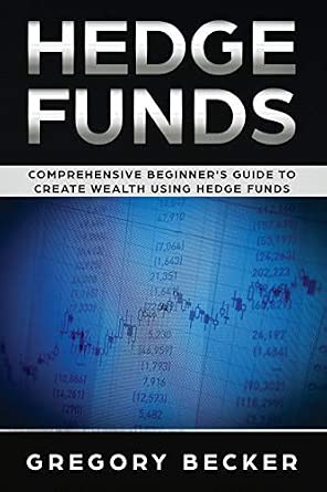 Hedge Funds: Comprehensive Beginner's Guide to create Wealth using Hedge Funds book cover