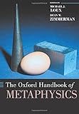 The Oxford Handbook of Metaphysics (Oxford Handbooks)