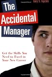 The Accidental Manager: Get the Skills You Need to Excel in Your New Career