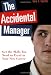 The Accidental Manager: Get the Skills You Need to Excel in Your New Career