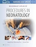MacDonald's Atlas of Procedures in Neonatology