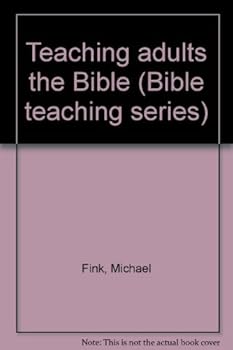 Paperback Teaching adults the Bible (Bible teaching series) Book