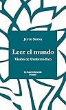  Leer el mundo: Visión de Umberto Eco (Ensayo nº 11)