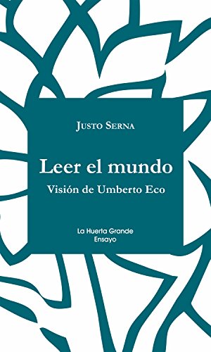 Leer el mundo: Visión de Umberto Eco (Ensayo nº 11) (Spanish Edition)