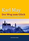  Der Weg zum Glück: Roman aus dem Leben Ludwig des Zweiten