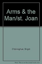 Arms And The Man Saint Joan: George Bernard Shaw:  Curriculum Unit