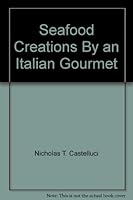 Seafood Creations by an Italian Gourmet B000J1M5G2 Book Cover