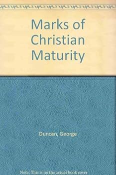 Hardcover Marks of Christian Maturity: Becoming the Kind of Christian God Wants You to Be Book