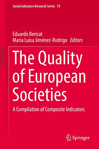 The Quality of European Societies: A Compilation of Composite Indicators (Social Indicators Research Series, 75)