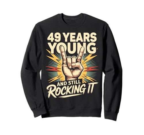 49 Years And Still Rocking Anni Compleanno 49 Felpa