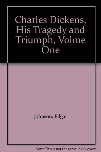 Charles Dickens, His Tragedy and Triumph, Volme... B001TMTVJY Book Cover