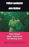 Ruth Stout Meet America's Gardening Guru: Thoughts on Life, Brother Rex, and Warm Kisses with John McAleer at Poverty Hollow