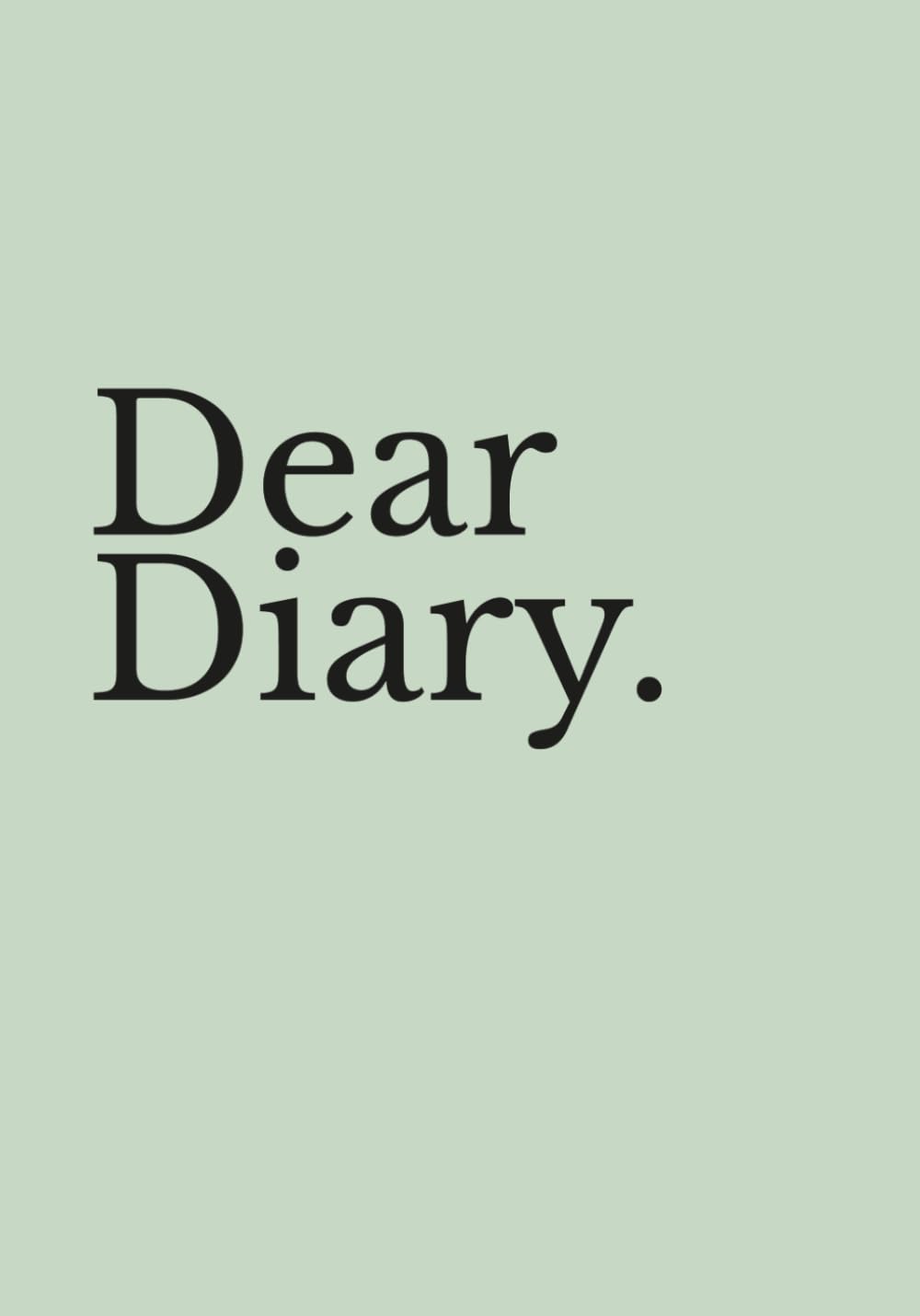 Dear Diary. (Sage Green Edition): An Aesthetic Activity & Journaling Book for Teen Girls