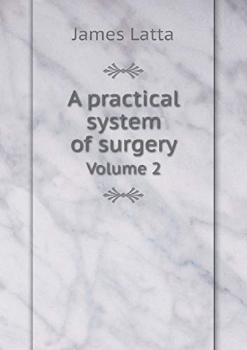 A practical system of surgery Volume 2 5519162654 Book Cover