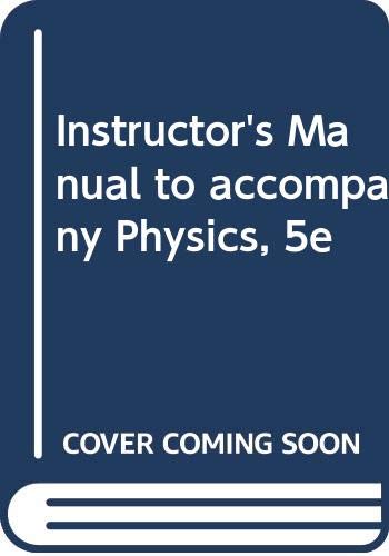 Instructor's Manual to accompany Physics, 5e