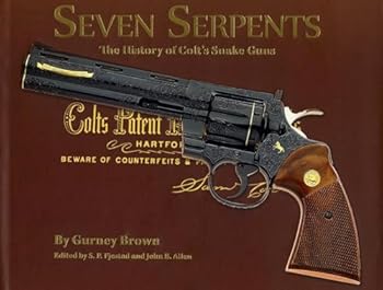 Hardcover Seven Serpents: the History of Colt's Snake Guns Book