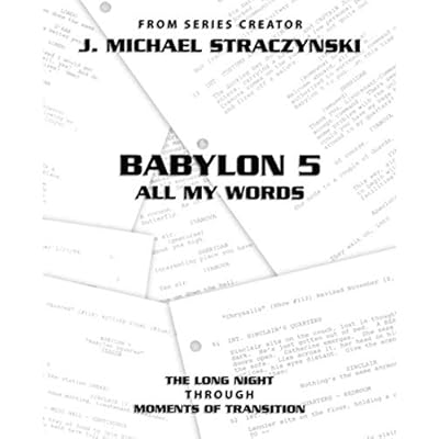 Babylon 5 All My Words Volume 7: The Long Night through Moments of Transition