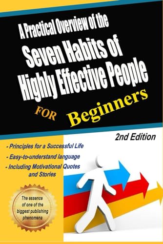A Practical Overview of the Seven Habits of Highly Effective