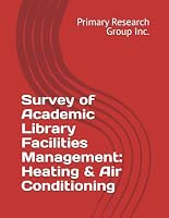 Survey of Academic Library Facilities Management: Heating & Air Conditioning 1574400274 Book Cover