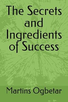 Paperback The Secrets and Ingredients of Success Book