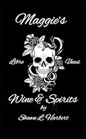 Maggie's Wine & Spirits: Liber Unus B0D9VQLS7W Book Cover