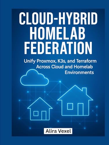 Cloud-Hybrid Homelab Federation: Unify Proxmox, K3s, and Terraform Across Cloud and Homelab Environments