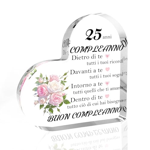 25 Anni Regalo Compleanno Regalo 25 Anni Donna Ragazza Femmina Compleanno Acrilico a Forma di Cuore Addobbi Originali Regali Idee per Lei Sorelle Amica Zia Figlia Nipoti Fidanzata Moglie Mamma