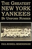 The Greatest New York Yankees by Uniform Number