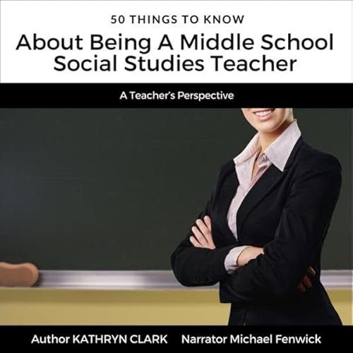 50 Things to Know About Being a Middle School Social Studies Teacher Audiolibro Por Kathryn Clark arte de portada