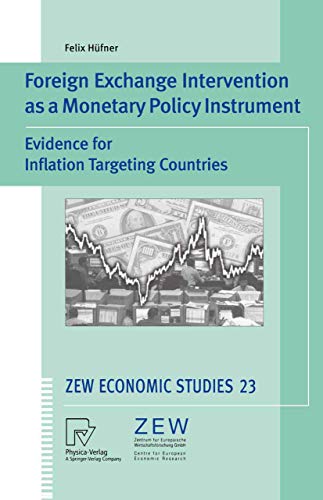 Foreign Exchange Intervention as a Monetary Policy Instrument: Evidence for Inflation Targeting Countries (ZEW Economic Studies, 23)