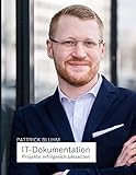 IT-Dokumentation - Projekte erfolgreich umsetzen: IT-Dokumentation, CMDB, ITSM einfach erklärt.