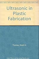 Ultrasonics in Packaging and Plastics Fabrication 0843611022 Book Cover