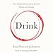 Drink: The Intimate Relationship Between Women and Alcohol