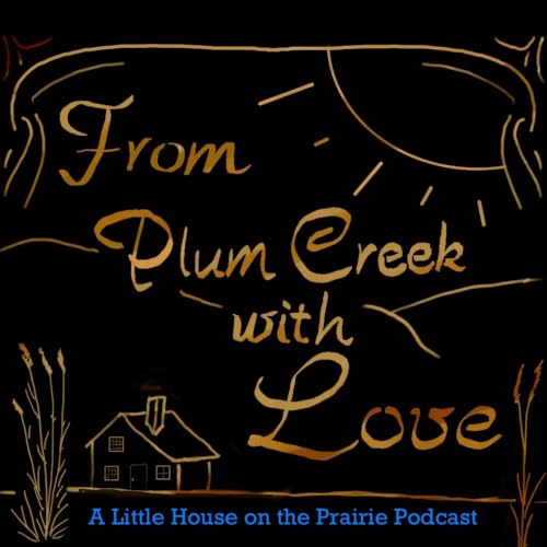 『From Plum Creek With Love: A Little House on the Prairie Podcast』のカバーアート