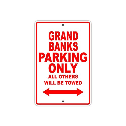Lilyanaen New Metal Sign Aluminum Sign Grand Banks Parking Only All Others Will Be Towed Boat Ship Sign for Outdoor & Indoor 12" x 8"