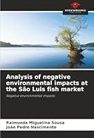 Analysis of negative environmental impacts at the São Luis fish market: Negative environmental impacts 6206813142 Book Cover